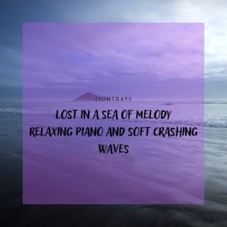 Lost in a Sea of Melody: Relaxing Piano and Soft Crashing Waves