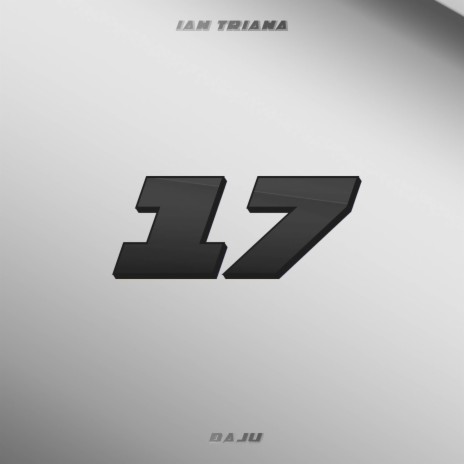 17 ft. ian triana | Boomplay Music