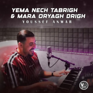 Yema Nech Tabrigh & Mara Oryagh Drigh