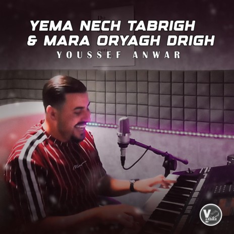 Yema Nech Tabrigh & Mara Oryagh Drigh | Boomplay Music