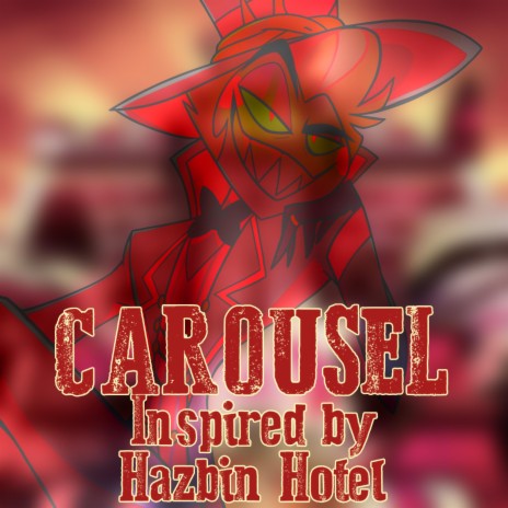 Carousel (Hazbin Hotel) ft. YellowbladeMusic | Boomplay Music