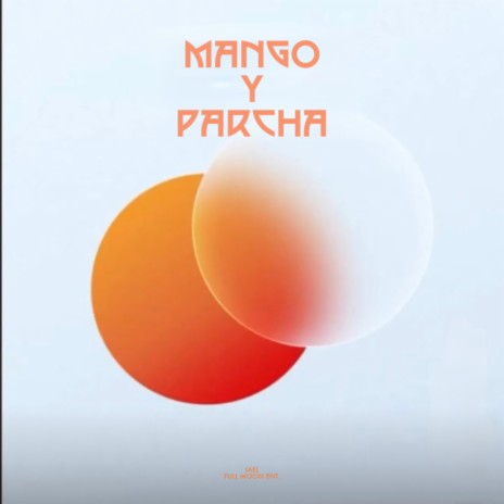 MANGO Y PARCHA | Boomplay Music