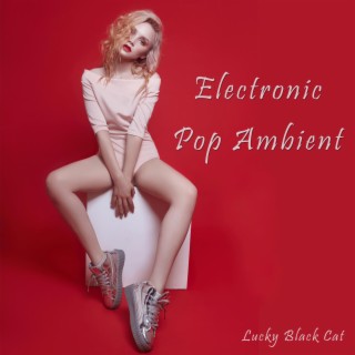 Electronic Pop Ambient