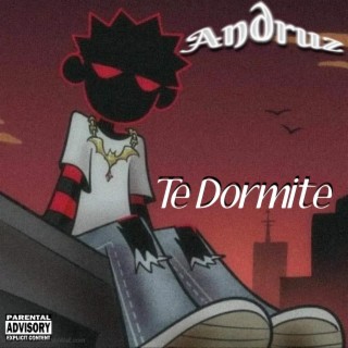 Te Dormite