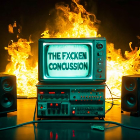 The Fxcken Concussion | Boomplay Music