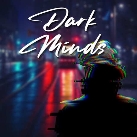 Dark Minds | Boomplay Music