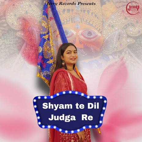 Shyam Te Dil Judga Re ft. Jerry Dakshh | Boomplay Music