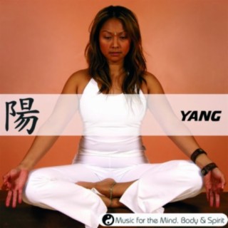 Yang - Music For The Mind, Body & Spirit!