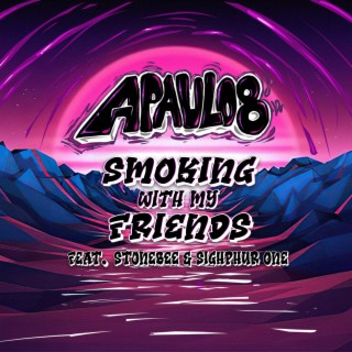 Smoking With My Friends