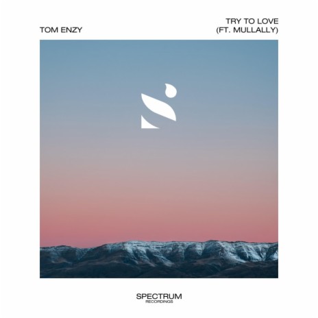 Try To Love ft. Mullally | Boomplay Music