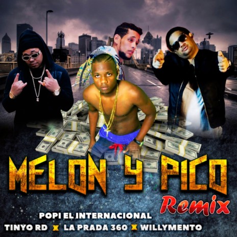 Melon y Pico (Remix) ft. Tinyo RD, la Prada 360 & Willymento