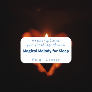 Prescriptions for Healing Music - Magical Melody for Sleep