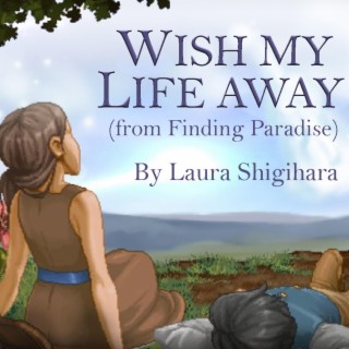 Wish My Life Away (From Finding Paradise) lyrics | Boomplay Music