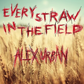 Every straw in the field