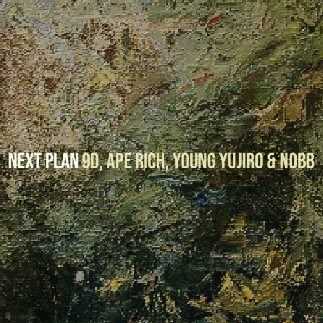 Next Plan ft. APE RICH, young yujiro & nobb | Boomplay Music