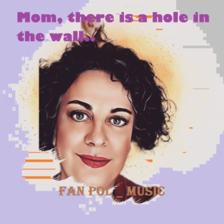 Mom, there is a hole in the wall 1 (Special Version)