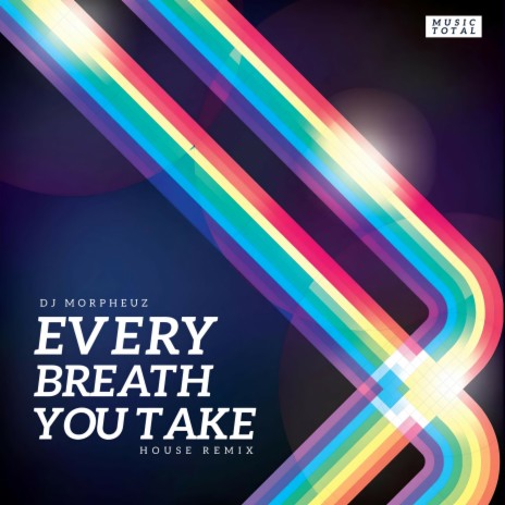 Every Breath You Take (House Remix) ft. Music Total | Boomplay Music