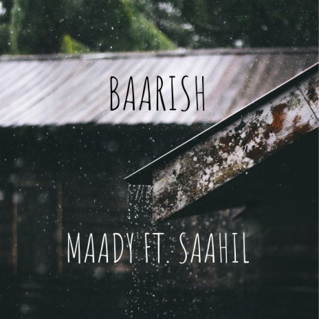 Baarish ft. Saahil | Boomplay Music