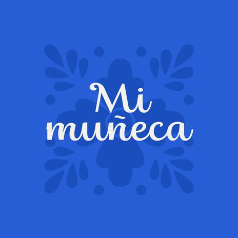 Mi muñeca | Boomplay Music