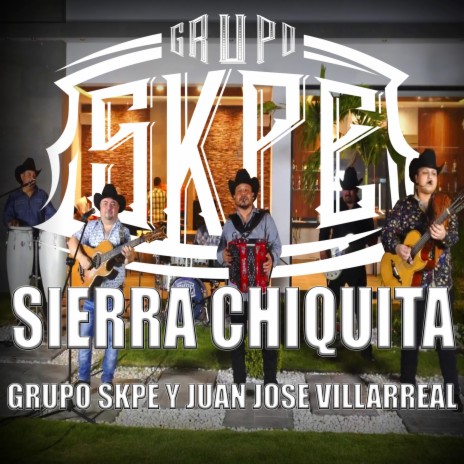 Sierra Chiquita ft. Juan Jose Villarreal | Boomplay Music