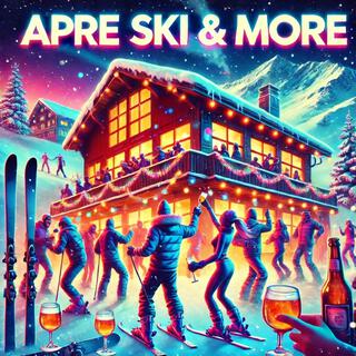 Apre Ski & More