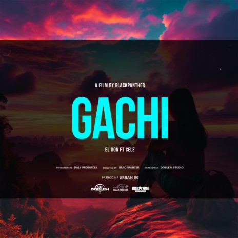 Gachi ft. Cele