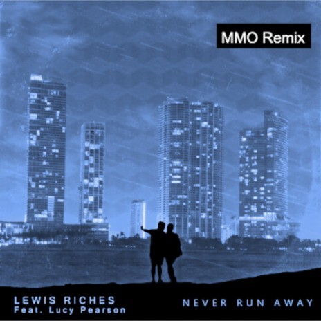 Never Run Away (MMO Remix) ft. Lucy Pearson & MMO | Boomplay Music