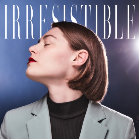 Irresistible | Boomplay Music