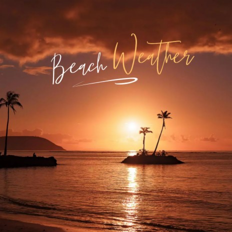 Beach Weather | Boomplay Music