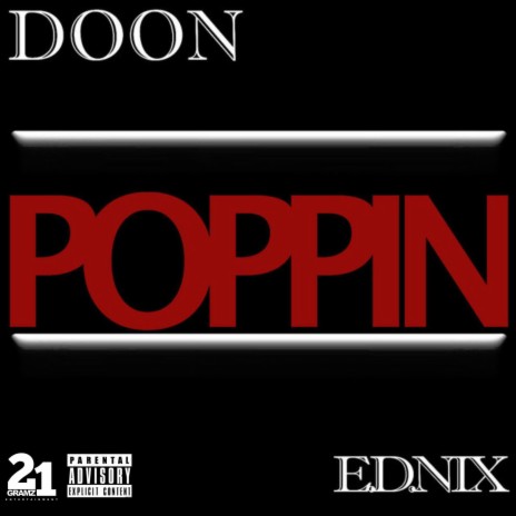 Poppin ft. E.D. Nix | Boomplay Music