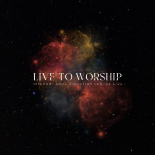 Live To Worship