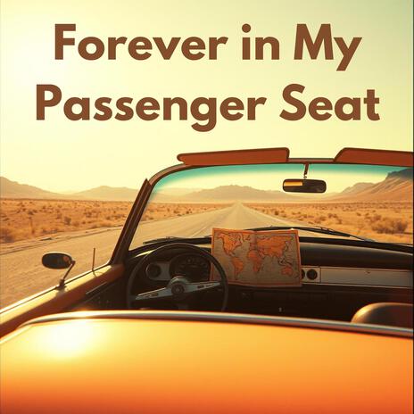 Forever in My Passenger Seat | Boomplay Music