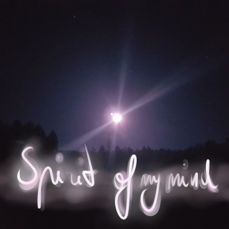 Spirit Of My Mind | Boomplay Music