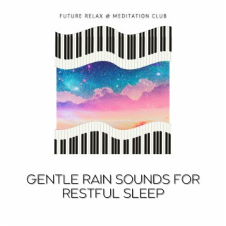 Gentle Rain Sounds for Restful Sleep