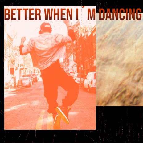 Better when i´m dancing (Acoustic) | Boomplay Music