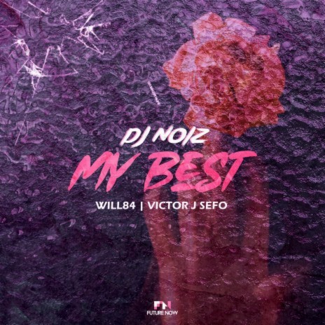 My Best ft. Will84 & Victor J Sefo | Boomplay Music