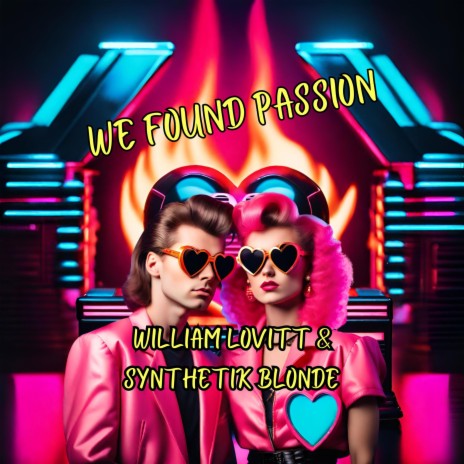 We Found Passion ft. Synthetik Blonde | Boomplay Music