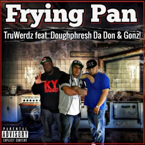 Frying Pan (feat. Doughphresh Da Don & Gonz!) | Boomplay Music