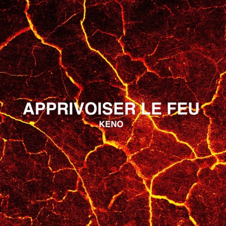 Apprivoiser le feu | Boomplay Music