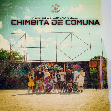 PERREO DE COMUNA VOL.1: CHIMBITA DE COMUNA ft. Justin Music, Pway Music, Dimelo Romey, Jey Moly & LITBARI