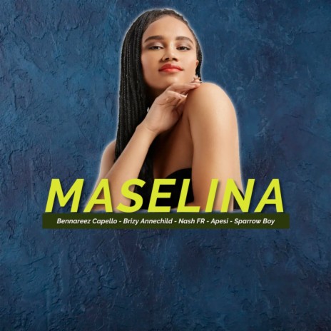 Maselina ft. Brizy Annechild, Nash FR, Apesi & Sparrow Boy | Boomplay Music