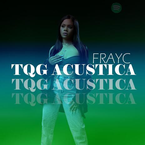 TQG ACUSTICA | Boomplay Music