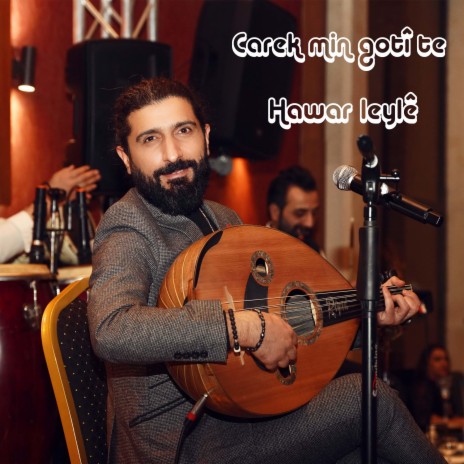 Hawar leylê _ Carek min gotî te | Boomplay Music