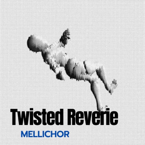 Twisted Reverie | Boomplay Music