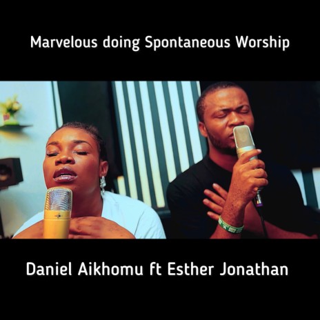 Marvelous Doings (Spontaneous Worship Version) ft. Esther Jonathan | Boomplay Music