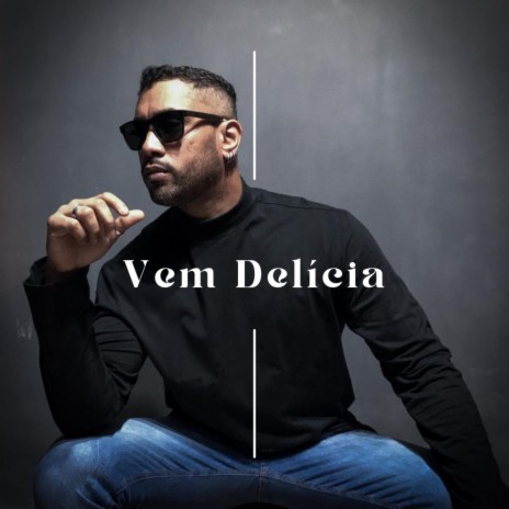 Vem Delícia | Boomplay Music