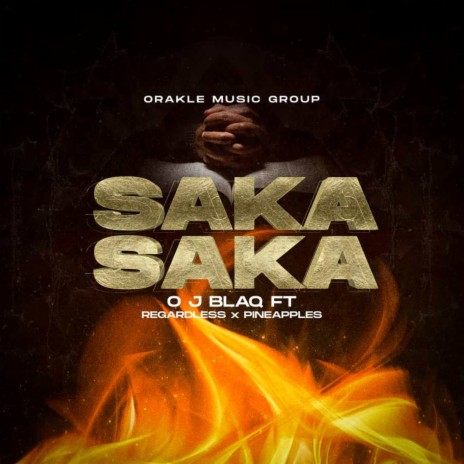 Saka Saka ft. Regardless & Pineapples | Boomplay Music