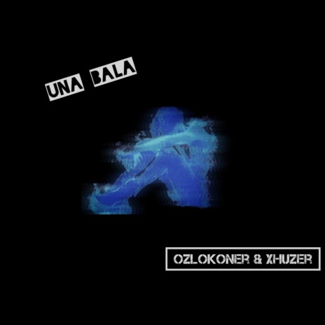 Una Bala ft. Xhuzer | Boomplay Music