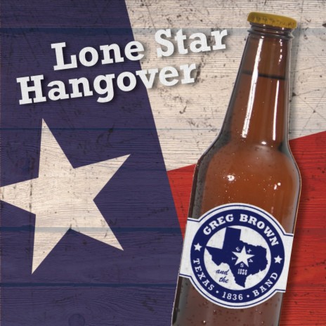 Lone Star Hangover ft. The Texas 1836 Band | Boomplay Music