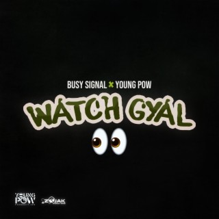Watch Gyal ft. Young Pow lyrics | Boomplay Music